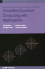 Simplified Quantum Computing with Applications