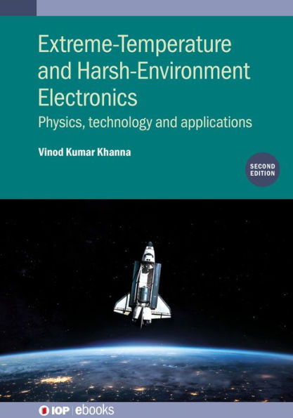 Extreme-Temperature and Harsh-Environment Electronics (Second Edition): Physics, technology and applications