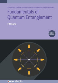 Title: Fundamentals of Quantum Entanglement (Second Edition), Author: F J Duarte