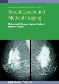 Title: Breast Cancer and Medical Imaging, Author: Mohammed Erkhawan Hameed Rasheed
