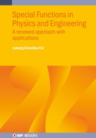 Title: Special Functions in Physics and Engineering: A renewed approach with applications, Author: Lukong Cornelius Fai