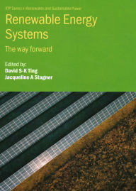 Title: Renewable Energy Systems: The Way Forward, Author: David S-K Ting