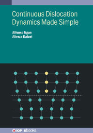 Title: Continuous Dislocation Dynamics Made Simple, Author: Alfonso Ngan