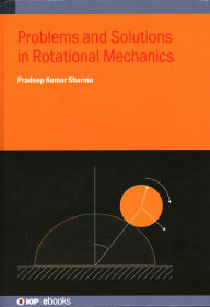 Title: Problems and Solutions in Rotational Mechanics, Author: Pradeep Kumar Sharma
