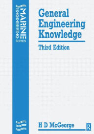 Title: General Engineering Knowledge / Edition 3, Author: H D McGeorge