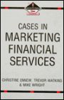 CASES IN MARKETING FINANCIAL SERVICES