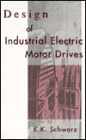 DESIGN OF INDUST ELECTRIC MOTOR DRIVES