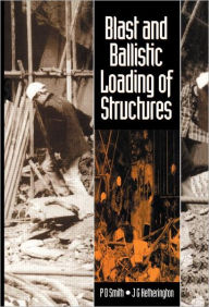 Title: Blast and Ballistic Loading of Structures / Edition 1, Author: John Hetherington