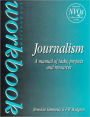 Journalism Workbook: A Manual of Tasks, Projects and Resources
