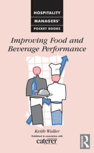 Title: Improving Food and Beverage Performance, Author: Keith Waller