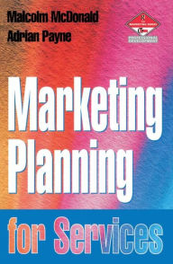 Title: Marketing Planning for Services / Edition 1, Author: Adrian Payne