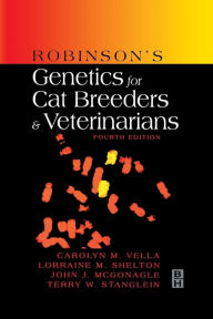 Title: Robinson's Genetics for Cat Breeders and Veterinarians / Edition 4, Author: Carolyn M. Vella