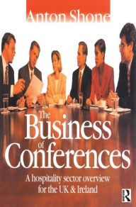 Title: The Business of Conferences, Author: Anton Shone