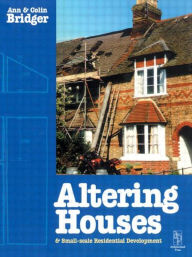 Title: Altering Houses and Small Scale Residential Developments, Author: Ann Bridger