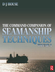 Title: Command Companion of Seamanship Techniques / Edition 1, Author: David House