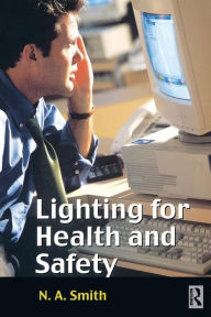 Title: Lighting for Health and Safety / Edition 1, Author: N.A. Smith