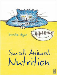 Title: Small Animal Nutrition / Edition 1, Author: Sandie Agar Vn
