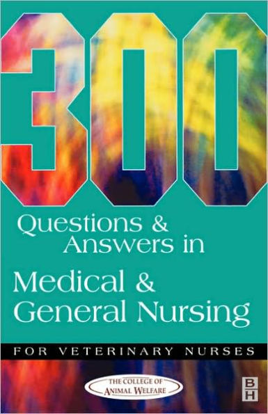 300 Questions and Answers in Medical and General Nursing for Veterinary Nurses