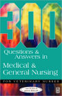 300 Questions and Answers in Medical and General Nursing for Veterinary Nurses
