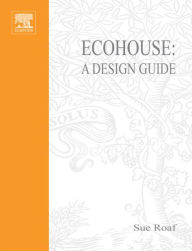Eco House: A Design Guide
