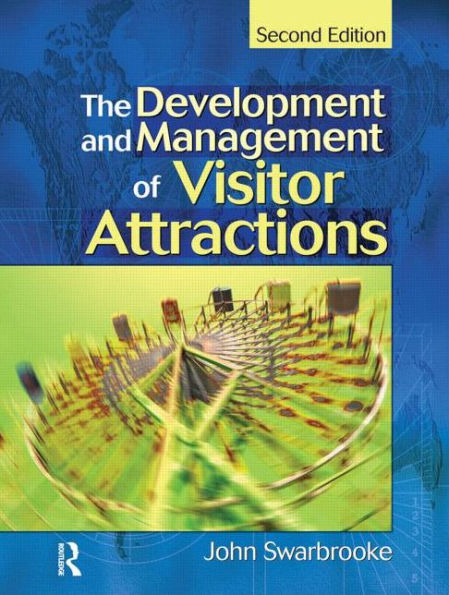 Development and Management of Visitor Attractions / Edition 2