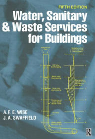 Title: Water, Sanitary and Waste Services for Buildings / Edition 5, Author: A.F.E. Wise