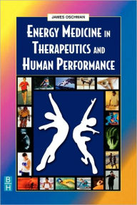 Energy Medicine In Therapeutics And Human Performance / Edition 1