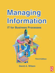 Title: Managing Information / Edition 3, Author: David A Wilson