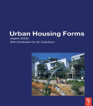 Title: Urban Housing Forms / Edition 1, Author: Jingmin Zhou