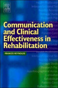 Communication and Clinical Effectiveness in Rehabilitation / Edition 1