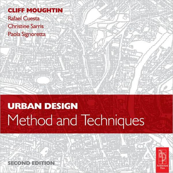 Urban Design Method and Techniques / Edition 2 by Cliff Moughtin