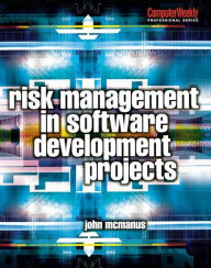 Title: Risk Management in Software Development Projects, Author: John McManus