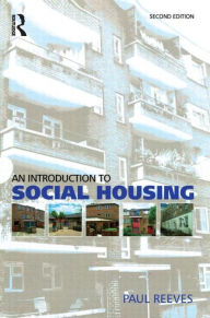 Title: Introduction to Social Housing / Edition 2, Author: Paul Reeves