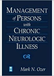 Management of Persons with Chronic Neurologic Illness / Edition 1