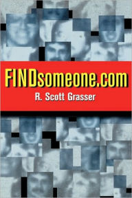 Title: FINDsomeone.com, Author: R. Scott Grasser