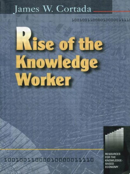 Rise of the Knowledge Worker / Edition 1