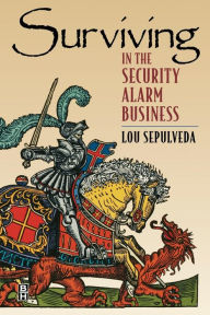 Title: Surviving in the Security Alarm Business, Author: Lou Sepulveda