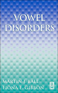 Vowel Disorders / Edition 1