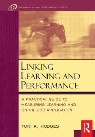 Title: Linking Learning and Performance / Edition 1, Author: Toni Hodges