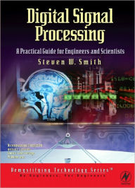 Title: Digital Signal Processing: A Practical Guide for Engineers and Scientists / Edition 1, Author: Steven Smith
