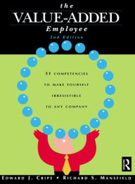 Title: The Value-Added Employee / Edition 2, Author: Edward Cripe