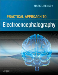 Title: Practical Approach to Electroencephalography, Author: Mark H. Libenson MD