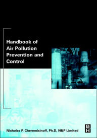 Title: Handbook of Air Pollution Prevention and Control / Edition 1, Author: Nicholas P Cheremisinoff Consulting Engineer