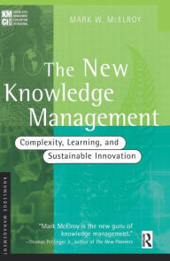 Title: The New Knowledge Management / Edition 1, Author: Mark W. McElroy
