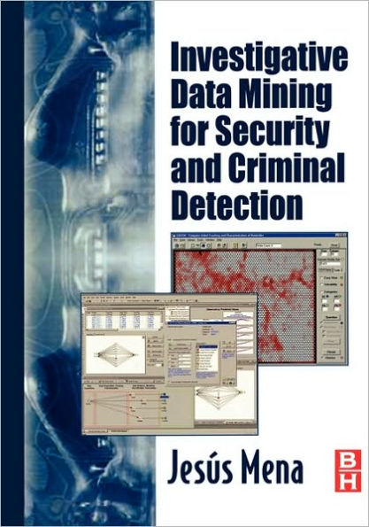Investigative Data Mining for Security and Criminal Detection / Edition 1