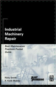 Title: Industrial Machinery Repair: Best Maintenance Practices Pocket Guide, Author: Ricky Smith