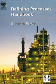 Title: Refining Processes Handbook, Author: Surinder Parkash Ph. D