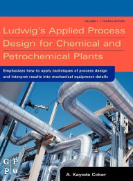 Title: Ludwig's Applied Process Design For Chemical And Petrochemical Plants, Volume 1 / Edition 4, Author: A. Kayode Coker