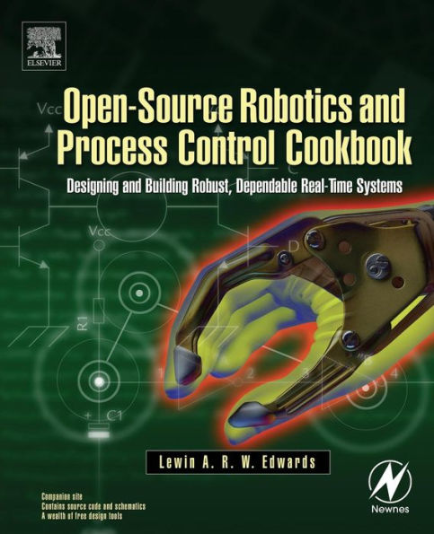 Open-Source Robotics and Process Control Cookbook: Designing and Building Robust, Dependable Real-time Systems