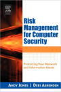 Risk Management for Computer Security: Protecting Your Network and Information Assets